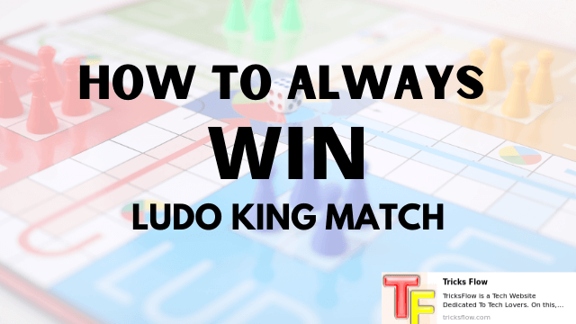 How To Always Win Ludo King Match – Tips and Tricks (Updated)